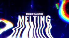 Load image into Gallery viewer, Melting - Stinger Transition for Twitch, Youtube and Facebook