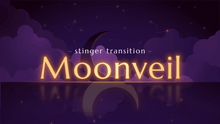 Load image into Gallery viewer, Moonveil - Stinger Transition for Twitch, Youtube and Facebook