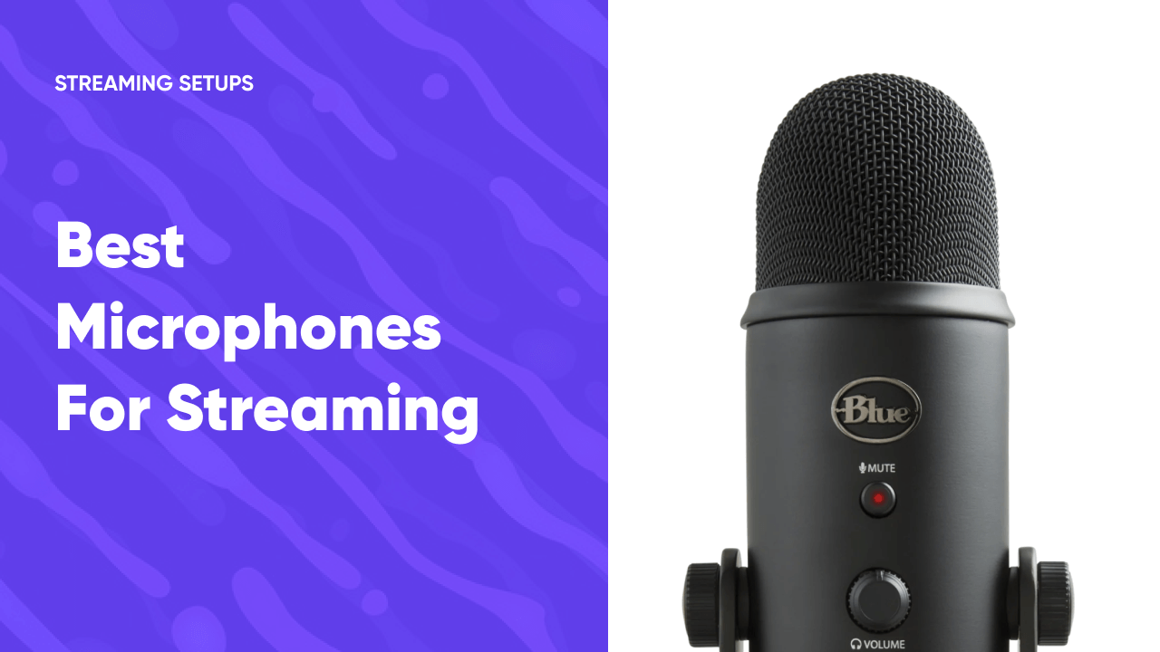 Best Microphones for Streaming