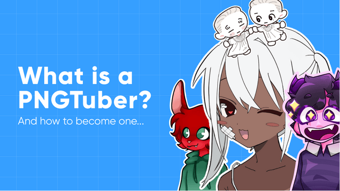 PngTubers: Who Are They and How to Become One?