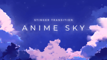 Load image into Gallery viewer, Anime Sky - Stinger Transition for Twitch, Youtube and Facebook
