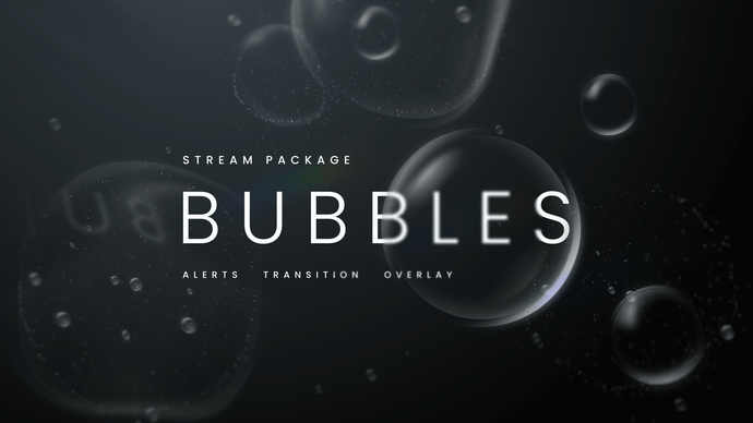 Bubbles - Twitch Overlay and Alerts Package for OBS Studio