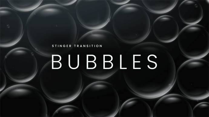 Bubbles - Stinger Transition for Twitch, Youtube and Facebook