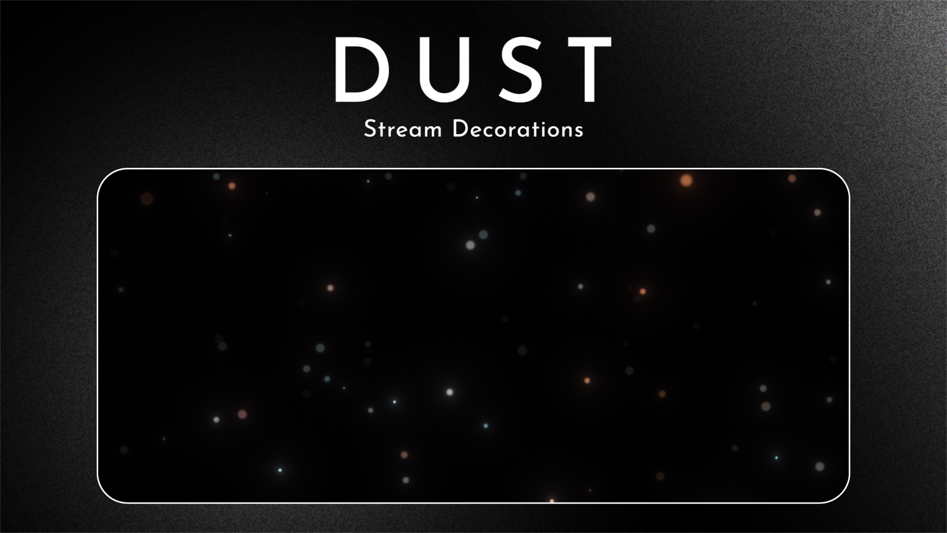 Dust Particles Stream Decorations for Streamlabs, StreamElements, and OBS