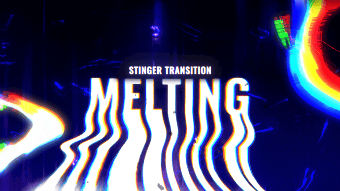 Melting - Stinger Transition for Twitch, Youtube and Facebook