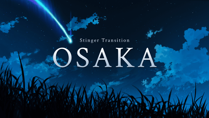 Osaka - Stinger Transition for Twitch, Youtube and Facebook