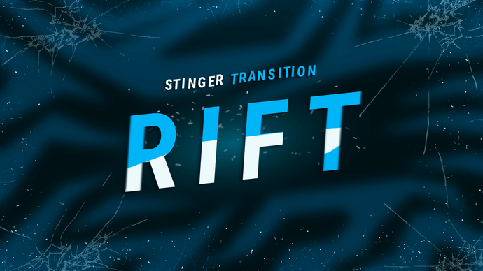 Rift - Stinger Transition for Twitch, Youtube and Facebook