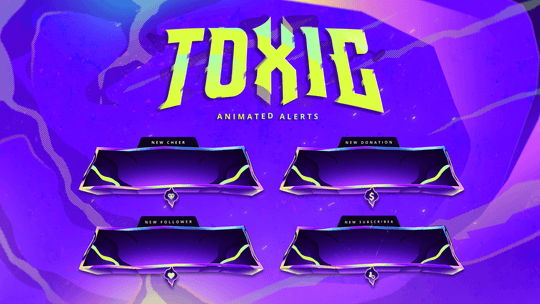 Toxic - Animated Alerts for Twitch, Youtube and Facebook Gaming