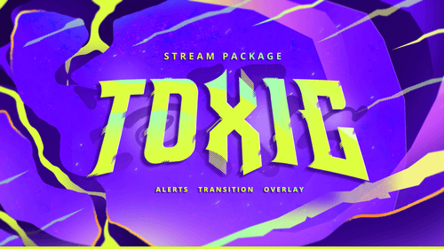 Toxic - Twitch Overlay and Alerts Package for OBS Studio