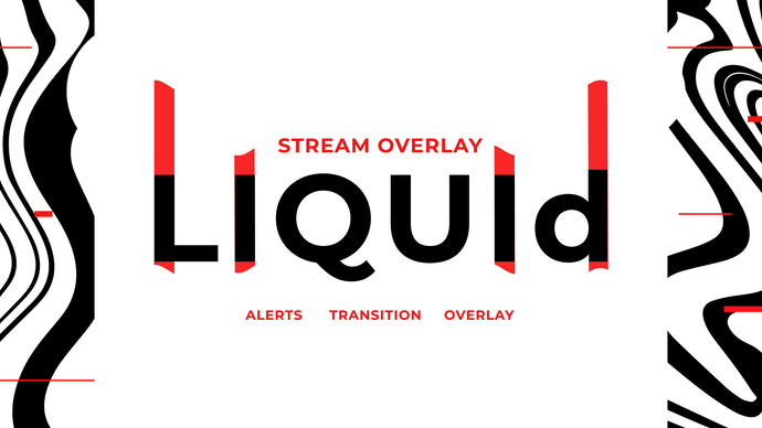 Liquid — Twitch Overlay and Alerts Package for OBS