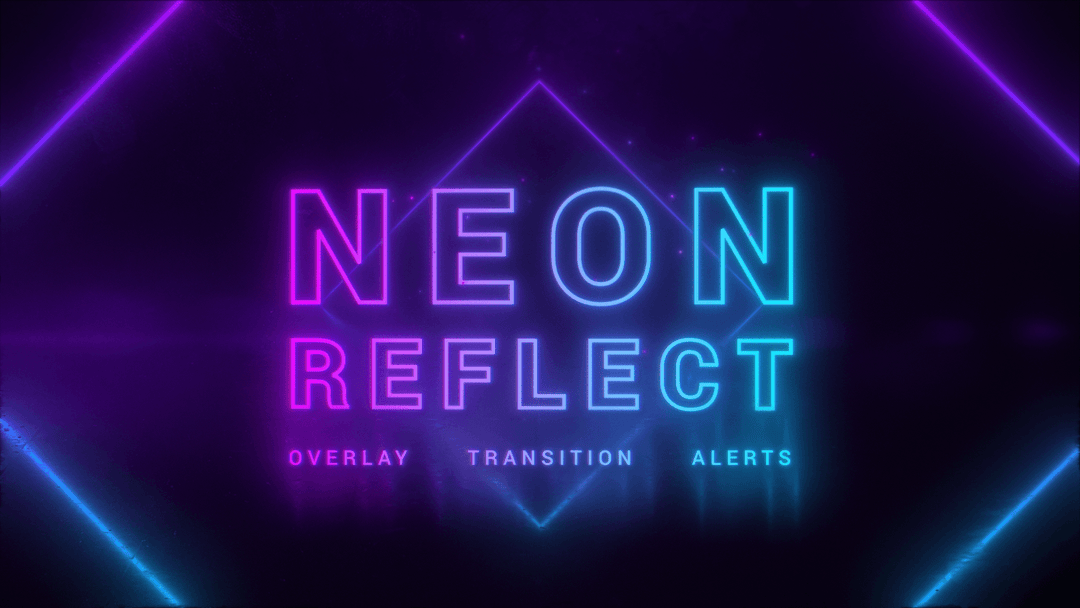 Neon Reflect - Twitch Overlay and Alerts Package for OBS Studio