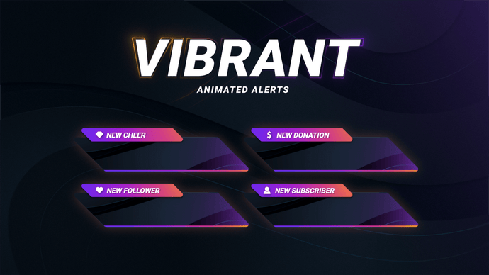Vibrant - Animated Alerts for Twitch, Youtube and Facebook Gaming